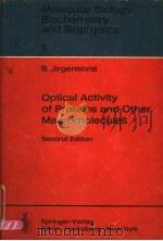 MOLECULAR BIOLOGY BIOCHEMISTRY AND BIOPHYSICS 5 OPTICAL ACTIVITY OF PROTEINS AND OTHER MACROMOLECUL PDF电子版封面 3540063404 B.JIRGENSONS