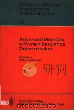 MOLECULAR BIOLOGY BIOCHEMISTRY AND BIOPHYSICS 25 ADVANCED METHODS IN PROTEIN SEQUENCE DETERMINATION PDF电子版封面 3540083685 S.B.NEEDLEMAN