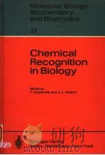 MOLECULAR BIOLOGY BIOCHEMISTRY AND BIOPHYSICS 32 CHEMICAL RECOGNITION IN BIOLOGY PDF电子版封面 3540102051 F.CHAPEVILLE AND A.L.HAENNL