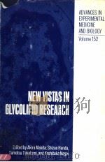 ADVANCES IN EXPERIMENTAL MEDICINE AND BIOLOGY VOLUME 152 NEW VISTAS IN GLYCOLIPID RESEARCH PDF电子版封面 0306411083