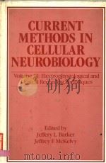 CURRENT METHODS IN CELLULAR NEUROBIOLOGY  VOLUME Ⅲ:ELECTROPHYSIOLOGICAL AND OPTICAL RECORDING TECHNI（1983年 PDF版）