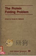 THE PROTEIN FOLDING PROBLEM 1984 PDF电子版封面 0865317984