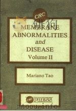 MEMBRANE ABNORMALITIES AND DISEASE VOLUME Ⅱ MARIANO TAO 1982 PDF电子版封面 0849361605 MARIANO TAO