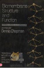 BIOMEMBRANE STRUCTURE AND FUNCITION TOPICSIN MOLECULAR AND STRUCTURAL BIOLOGY VOLUME 4 1983 PDF电子版封面 0333318692 DENNIS CHAPMAN