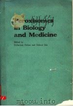 PEROXISOMES IN BILOLGY AND MEDICINE     PDF电子版封面  3540166890  H.DARIUSH FAHIMI AND HELMUT SI 