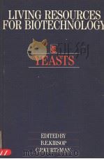 LIVING RESOURCES FOR BIOTECHNOLOGY YEASTS PDF电子版封面 0521352274 B.E.KIRSOP AND C.P.KURTZMAN