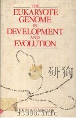 THE EUKARYOTE GENOME INDEVELOPMENT AND EVOLUTION 1988 PDF电子版封面 0045750327
