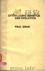 CYTOPLASMIC GENETICS AND EVOLUTION 1976 PDF电子版封面 0231039751 PAUL GRUN