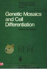RESULTS AND PROBLEMS IN CELL DIFFERENTIATION VOLUME 9 GENETIC MOSAICS AND CELL DIFFERENTIATION PDF电子版封面 3540088822 W.J.GEHRING