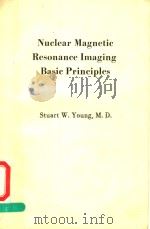 NUCLEAR MAGNETIC RESONANCE LMAGING BASIC PRINCIPLES PDF电子版封面 3540118527