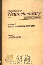 HANDBOOK OF NEUROCHEMISTRY SECOND EDITION VOLUME 8 NEUROCHEMICAL SYSTEMS PDF电子版封面 0306415798 ABEL LAJTHA