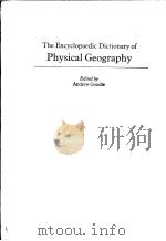 THE ENCYCLOPAEDIE DICTIONARY OF PHYSICAL GEOGRAPHY PDF电子版封面 0631132929 ANDREW GOUDIE B W ATKINSON K