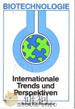 BIOTECHNOLOGIE INTERNATIONALE TRENDS UND PERSPEKTIVEN PDF电子版封面 3885851687