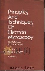 PRINCIPLES AND TECHNIQUES OF ELECTRON MICROSCOPY BIOLOGICAL APPLICATIONS VOLUME 9 PDF电子版封面 0442256949 M.A.HAYAT