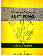 ILLUSTRATED GENERA OF RUST FUNGI PDF电子版封面 GEORGE B.CUMMINS