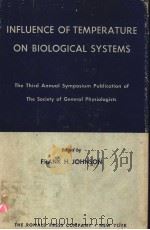 INFLUENCE OF TEMPERATURE ON BIOLOGICAL SYSTEMS PDF电子版封面 FRANK H.JOHNSON