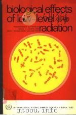 BIOLOGICAL EFFECTS OF LOW-LEVEL RADIATION     PDF电子版封面  9200101836   