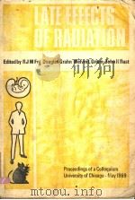 LATE EFFECTS OF RADIATION PDF电子版封面 0850660335
