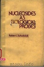 NUCLEOSIDES AS BIOLOGICAL PROBES PDF电子版封面 ROBERT J.SUHADOLNIK
