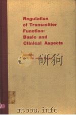 REGULATION OF TRANSMITTER FUNCTION:BASIC AND CLINICAL ASPECTS     PDF电子版封面  044480613X  E.S.VIZI AND K.MAGYAR 