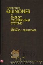 FUNCTION OF QUINONES IN ENERGY CONSERVING SYSTEMS PDF电子版封面 012701280X BERNARD L.TRUMPOWER
