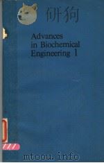 ADVANCES IN BIOCHEMICAL ENGINEERING 1 PDF电子版封面 T.K.GHOSE AND A.FIECHTER