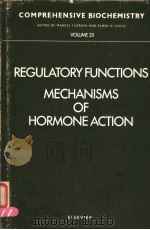 COMPREHENSIVE BIOCHEMISTRY VOLUME 25 REGULATORYFUNCTIONS MECHANISMS OF HORMONE ACTION PDF电子版封面 MARCEL FLORKIN ELMER H.STOTZ