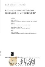 REGULATION OF METABOLIC PROCESSES IN MITOCHONDRIA PDF电子版封面 J.M.TAGER S.PAPA E.QUAGLIARIEL