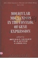 MOLECULAR MECHANISMS IN THE CONTROL OF GENE EXPRESSION PDF电子版封面 0125185502 DONALD P.NIERLICH W.J.RUTTER