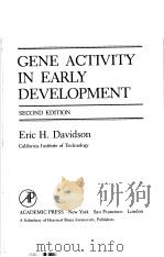 GENE ACTIVITY IN EARLY DEVELOPMENT SECOND EDITION PDF电子版封面 0122051602 ERIC H.DAVIDSON