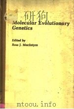 MOLECULAR EVOLUTIONARY GENETICS PDF电子版封面 0306420422 ROSS J.MACINTYRE