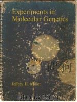 EXPERIMENTS IN MOLECULAR GENETICS PDF电子版封面 0879691069 JEFFREY H.MILLER