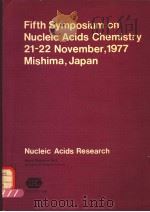 FIFTH SYMPOSIUM ON NUCLEIC ACIDS CHEMISTRY 21-22 NOVEMBER,1977 MISHIMA,JAPAN NO.3 PDF电子版封面