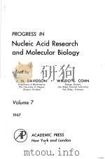 NUCLEIC ACID RESEARCH AND MOLECULAR BIOLOGY VOLUME 7 PDF电子版封面 J.N.DAVIDSON WALDO E.COHN