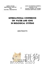 INTERNATIONAL CONFERENCE ON WATER AND IONS IN BIOLOGICAL SYSTEMS PDF电子版封面 BUCHAREST