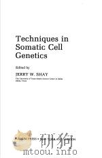 TECHNIQUES IN SOMATIC CELL GENETICS PDF电子版封面 0306410400 JERRY W.SHAY