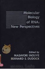 MOLECULAR BIOLOGY OF RNA:NEW PERSPECTIVES PDF电子版封面 012372483X MASAYORI INOUYE BERNARD S.DUDO