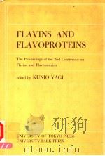 FLAVINS AND FLAVOPROTEINS THE PROCEEDINGS OF THE 2ND CONFERENCE ON FLAVINS AND FLAVOPROTEINS PDF电子版封面 KUNIO YAGI
