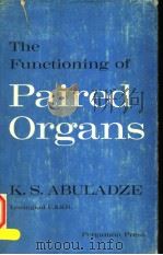 THE FUNCTIONING OF PAIRED ORGANS PDF电子版封面 K.S.ABULADZE