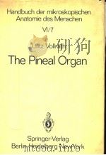 HANDBUCH DER MIKROSKOPISCHEN ANATOMIE DES MENSCHEN Ⅵ/7 LUTZ VOLLRATH THE PINEAL ORGAN PDF电子版封面 0387103139