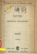 INTERNATIONAL CENTER FOR MECHANICAL SCIENCES PHYSIOLOGICAL FLUID MECHANICS PDF电子版封面 0387811338