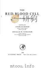 THE RED BLOOD CELL :A COMPREHENSIVE TREATISE PDF电子版封面 CHARLES BISHOP DOUGLAS M.SURG