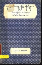 CIBA FOUNDATION STUDY GROUP NO.10 BIOLOGICAL ACTIVITY OF THE LEUCOCYTE PDF电子版封面 A.VANNOTTI