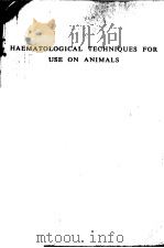 HAEMATOLOGICAL TECHNIQUES FOR USE ON ANIMALS PDF电子版封面 R.K.ARCHER
