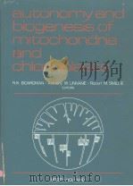 AUTONOMY AND BIOGENESIS OF MITOCHONDRIA AND CHLOROPLASTS PDF电子版封面 0720440874 N.K.BOARDMAN ANTHONY W.LINNAN