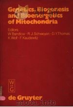 GENETICS,BIOGENESIS AND BIOENERGETICS OF MITOCHONDRIA PDF电子版封面 3110068656 W.BANDLOW K.WOLF
