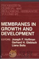 PROGRESS IN CLINICAL AND BIOLOGICAL RESEARCH VOLUME 91 MEMBRANES IN GROWTH AND DEVELOPMENT PDF电子版封面 0845100912