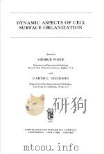 CELL SURFACE REVIEWS VOLUME 3 DYNAMIC ASPECTS OF CELL SURFACE ORGANIZATION PDF电子版封面 0720406234 GEORGE POSTE AND GARTH L.NICOL