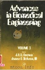 ADVANCES IN BIOMEDICAL ENGINEERING VOLUME 3 PUBLISHED UNDER THE AUSPICES OF THE BIOMEDICAL ENGINEERI PDF电子版封面 0120049031 J.H.U.BROWN JAMES F. DICKSON