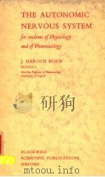 THE AUTONOMIC NERVOUS SYSTEM FOR STUDENTS OF PHYSIOLOGY AND OF PHARMACOLOGY PDF电子版封面 J.HAROLD BURN